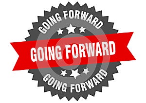 going forward sign. going forward circular band label. going forward sticker