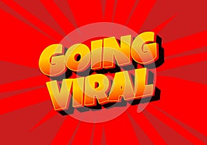 Going viral. Text effect in eye catching color and 3D look effect