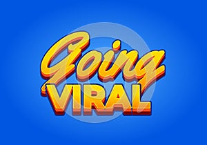 Going viral. Text effect in eye catching color and 3D look effect