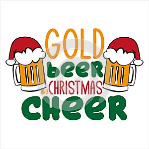 Gold beer and Christmas cheer - funny text , with Santa`s cap on beer mugs.