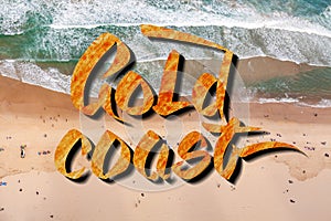 Gold coast hand lettering over aerial view landscape photograph of people on the beach in Queensland, Australia.