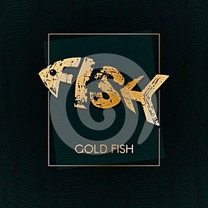 Gold fish in a frame on a dark background of the waves Lettering grunge texture in the word form fish Modern art design elements