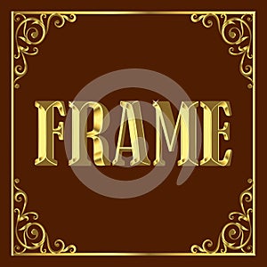 Gold, graceful, vintage, stylish frame.  Vector illustration on brown background.