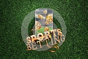 Gold inscription Sports Betting on a smartphone on a background of green grass. Bets, sports betting, bookmaker. Mixed media photo