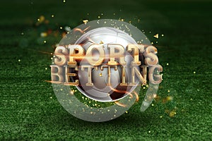 Gold Lettering Sports Betting on the background of a soccer ball and green lawn. Bets, sports betting, watch sports and bet