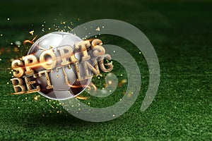 Gold Lettering Sports Betting on the background of a soccer ball and green lawn. Bets, sports betting, watch sports and bet