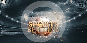 Gold Lettering Sports Betting Background with Soccer Ball and Stadium. Bets, sports betting, watch sports and bet