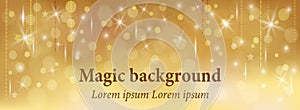 Gold magic background with stars and lights. Abstract background in gold tones for banner, poster, postcard, wallpaper, newsletter