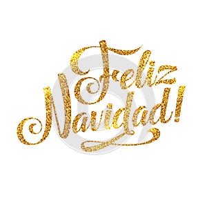 Gold Merry Christmas Spanish Card. Golden Shiny Glitter. Calligraphy Greeting Poster Tamplate. Isolated White Background