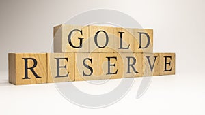 Gold reserve name was created from wooden letter cubes. Economics and finance.