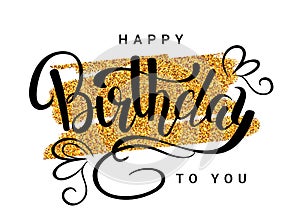 Gold sparkles background Happy Birthday lettering poster with calligraphy black text in glitter gold background