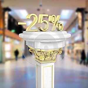 Gold text 25 percent off standing on the pedestal isolated on shopping center background 3D render