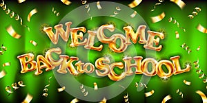 Gold Welcome back to school green background golden flying balloons and confetti. elegant design - vector illustration of gold