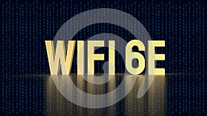 The gold Wi Fi 6E for technology concept 3d rendering