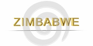 Golden 3D Zimbabwe inscription isolated on white background - 3D