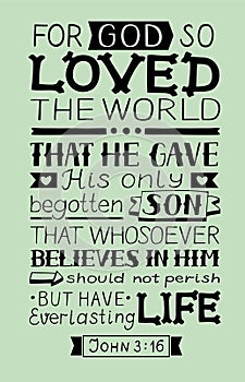 Golden Bible verse John 3 16 For God so loved the world, made hand lettering.