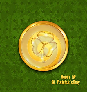 Golden coin with three leaves clover. Grunge St. Patrick`s backg