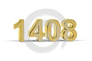 Golden 3d number 1408 - Year 1408 isolated on white background -