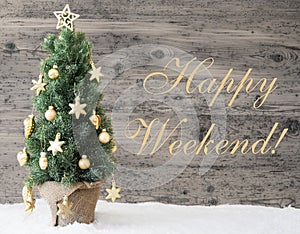 Golden Decorated Christmas Tree, Text Happy Weekend