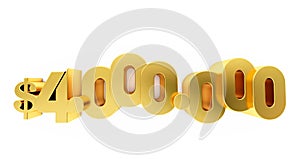 golden four million 4000000 dollars. 4m dollars, 4m