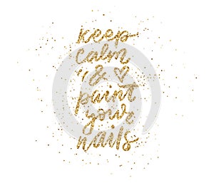 Golden glitter Vector Handwritten lettering about nails. Inspiration quote for nail studio, manicure master, beauty