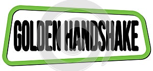 GOLDEN HANDSHAKE text on green-black trapeze stamp sign