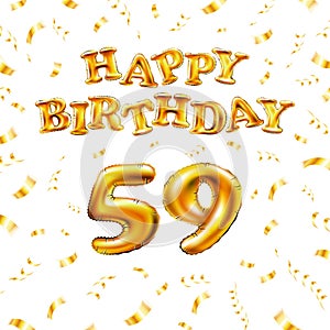 Golden number fifty nine metallic balloon. Happy Birthday message made of golden inflatable balloon. 59 number letters on white