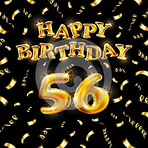 Golden number fifty six metallic balloon. Happy Birthday message made of golden inflatable balloon. 56 number letters on black