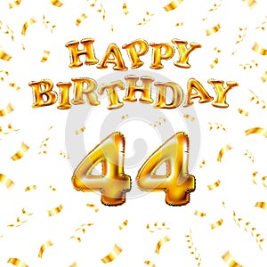 Golden number forty four metallic balloon. Happy Birthday message made of golden inflatable balloon. 44 number etters on white