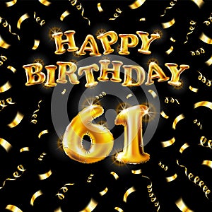 Golden number sixty one metallic balloon. Happy Birthday message made of golden inflatable balloon. 61 number letters on black