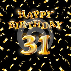 Golden number thirty one metallic balloon. Happy Birthday message made of golden inflatable balloon. 31 letters on black