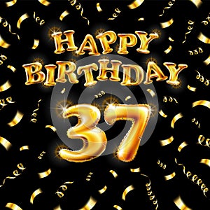 Golden number thirty seven metallic balloon. Happy Birthday message made of golden inflatable balloon. 37 number letters on black