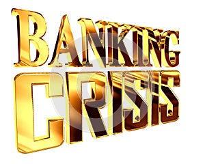 Golden Text banking crisis on a white background
