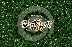 Golden Text Merry Christmas. Realistic green spruce tree branches. Vector festive Fir branches frame. Xmas lettering.