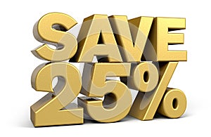 Golden text, save 25% isolated on white background discount. 25 percent. Sales concept. 3d illustration.