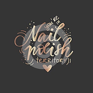 Golden Vector Handwritten lettering about nails. Inspiration quote for nail studio, manicure master