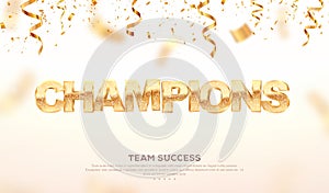 Golden word champions vector illustration. Winning celebration web banner. Team success 3d abstract championship win