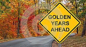 Golden Years Ahead Warning Sign