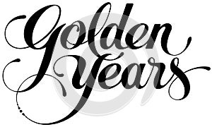 Golden years - custom calligraphy text