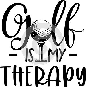 Golf is my therapy, golf club, golf ball, golf player vector files