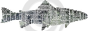 Gone fishing. Word cloud illustration.