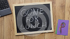 Gone for lunch written