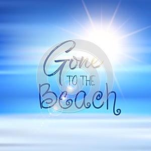 Gone to the beach quote background