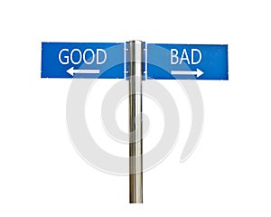 Good and bad concept roadsign board isolated on white