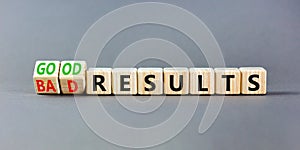 Good or bad results symbol. Concept words Good results Bad results on beautiful wooden blocks. Beautiful grey table grey