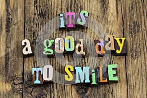 Good better best day smile be happy today happy life