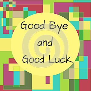 â€œGood Bye and Good Luckâ€ lettering on Colorful Quadrangles Background.