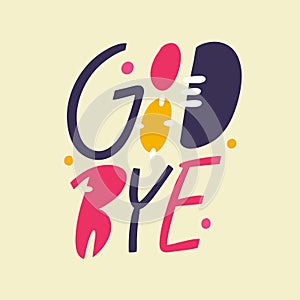 Good Bye phrase hand drawn vector lettering phrase. Isolated on yellow background