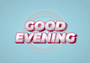 Good evening. Text effect in 3D style with eye catching color