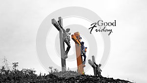 Good Friday concept with text and three crosses on hill in black and white background. Crucifixion Of Jesus Christ. Holy week.